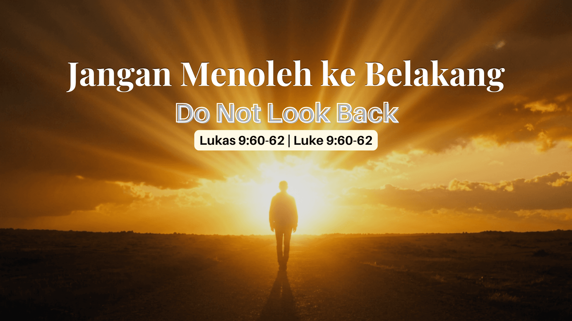 Do Not Look Back (Luke 9:60-62)